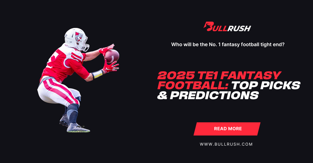 A football player in red and white uniform catches a ball on a dark background. Text reads “2025 TE1 Fantasy Football: Top Picks & Predictions.” A red button says “Read More.”